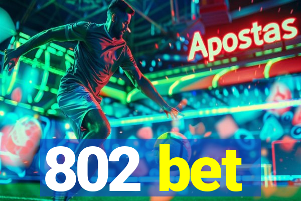802 bet